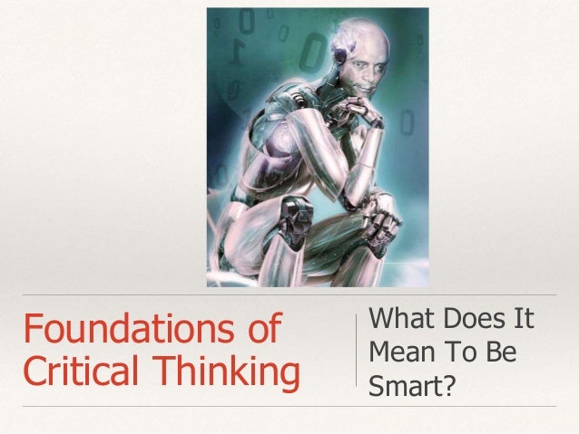 Critical thinking - Wikipedia foundation of critical thinking