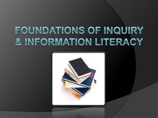 Foundations of Inquiry & Information Literacy,[object Object]