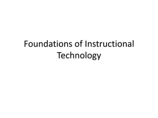 Foundations of Instructional Technology 