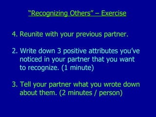 <ul><li>“ Recognizing Others” – Exercise </li></ul><ul><li>Reunite with your previous partner. </li></ul><ul><li>2. Write ...