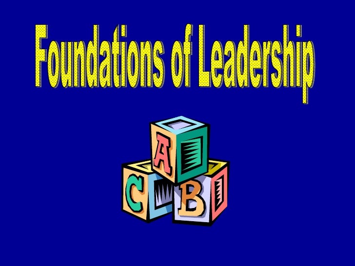 Foundationsof Leadership