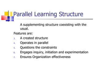 Parallel Learning Structure ,[object Object],[object Object],[object Object],[object Object],[object Object],[object Object],[object Object]