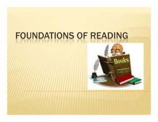 FOUNDATIONS OF READING
 
