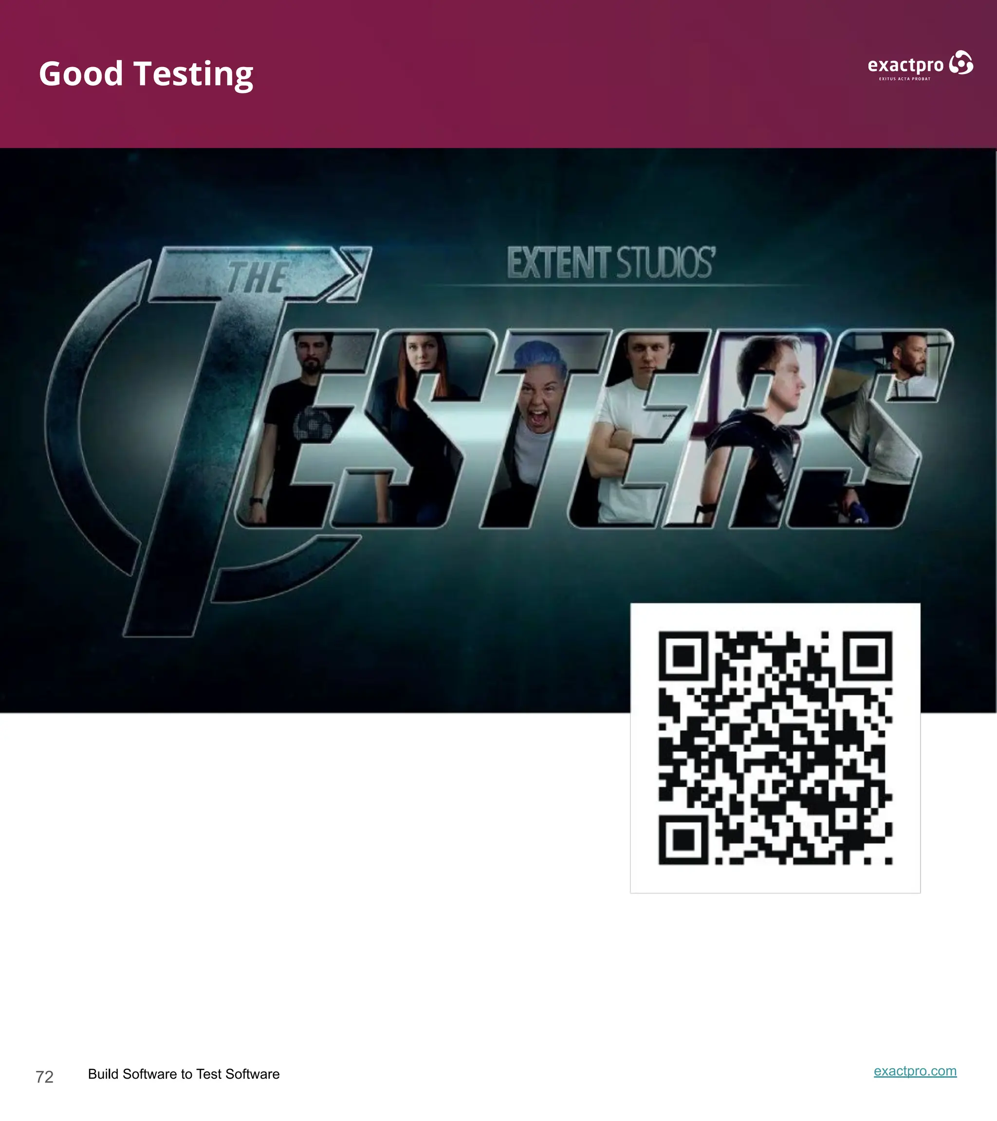 72 Build Software to Test Software exactpro.com
Good Testing
 