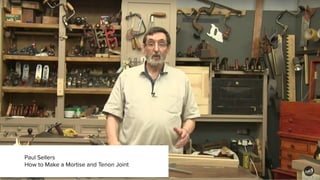 Paul Sellers 
How to Make a Mortise and Tenon Joint
 