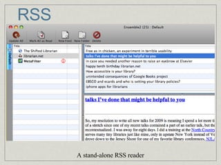 RSS A stand-alone RSS reader 