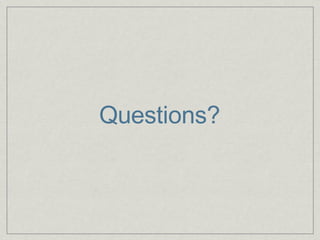 Questions? 