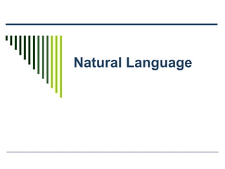 Natural Language
 