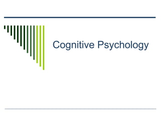 Cognitive Psychology
 