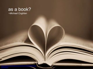 as a book?
~Michael Coghlan
http://www.flickr.com/photos/tearsandrain/3526002850/in/faves-
cristinacosta/
 