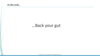 Confidential | STELLARIS 2020. All Rights Reserved.15
In the end…
…Back your gut
 