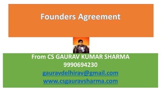 From CS GAURAV KUMAR SHARMA
9990694230
gauravdelhirav@gmail.com
www.csgauravsharma.com
 