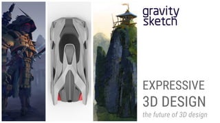 EXPRESSIVE
3D DESIGN
the future of 3D design
 