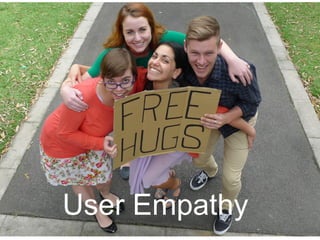 User Empathy
 