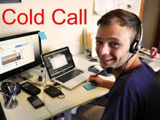 Cold Call
 