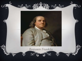 Benjamin Franklin
 