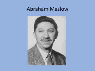 Abraham Maslow 