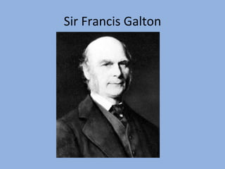 Sir Francis Galton 