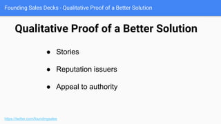 Founding Sales Decks - Quantitative Proof of a Better Solution
https://twitter.com/foundingsales
Richer ROI precursor “Model”
● This is a little busy, but it’s detailed.
● An “ROI model” addressing key
business actions taken by users.
● Great for sending along later for “the
boss” to read.
● Good “Greek” and “Russian” material.
 