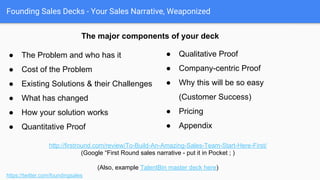 Founding Sales Decks - Production Value of Slides
Production Value of Your Slides: A little bit of shine can be nice.
https://twitter.com/foundingsales Template Slides
 