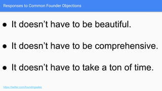 Demos are great, but not sufficient.
Demos are great...for demonstrating features. But they’re just one part of the sales presentation.
“We just do demos.”
https://twitter.com/foundingsales
 