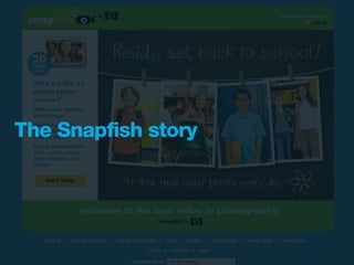 The Snapfish story
 