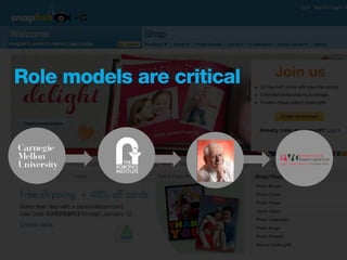 Role models are critical
 