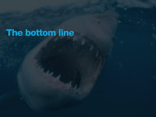 The bottom line
 