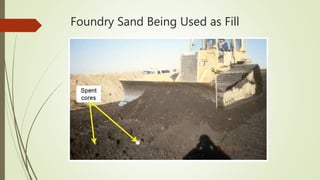 Foundry Sand Being Used as Fill
 