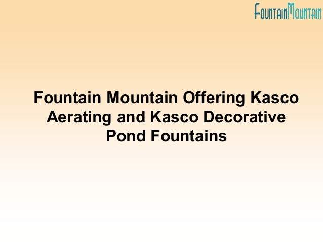 Fountain Mountain Offering Kasco Aerating And Kasco Decorative Pond F