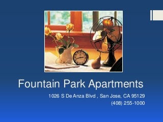 Fountain Park Apartments
1026 S De Anza Blvd , San Jose, CA 95129
(408) 255-1000

 