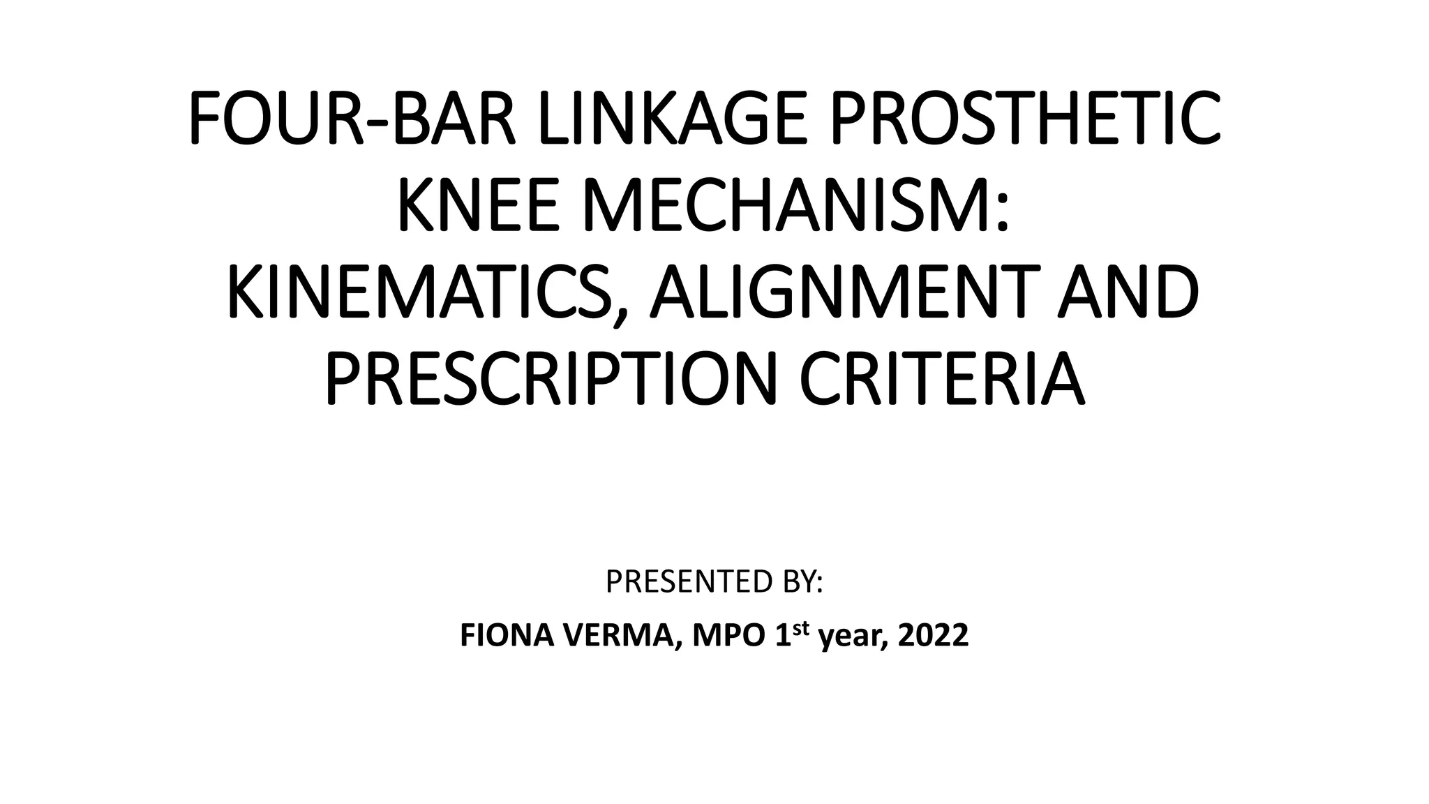 BIOMECHANICS OF FOURBAR LINKAGE PROSTHETIC KNEE MECHANISM PPT