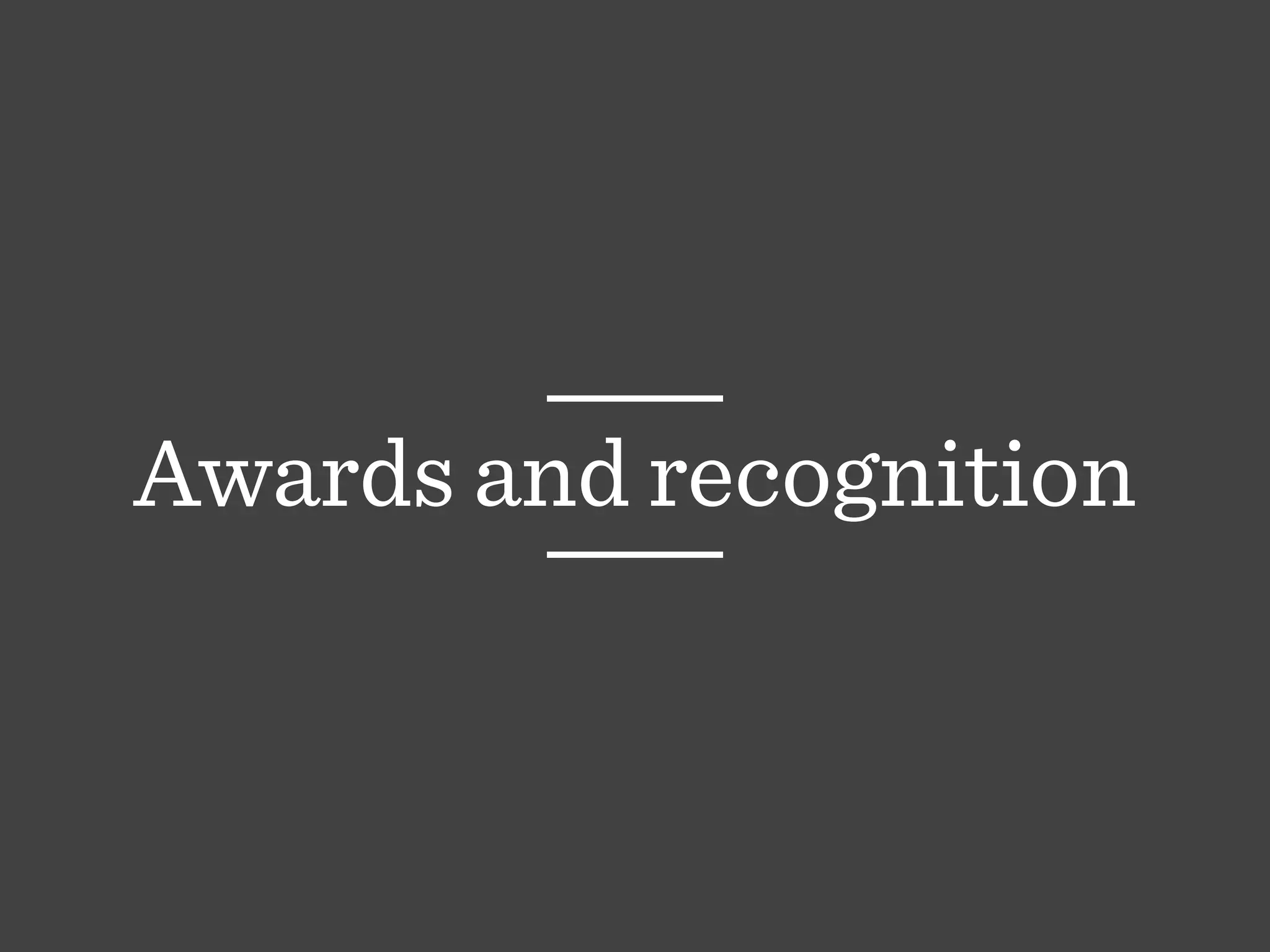 Awards and recognition
 