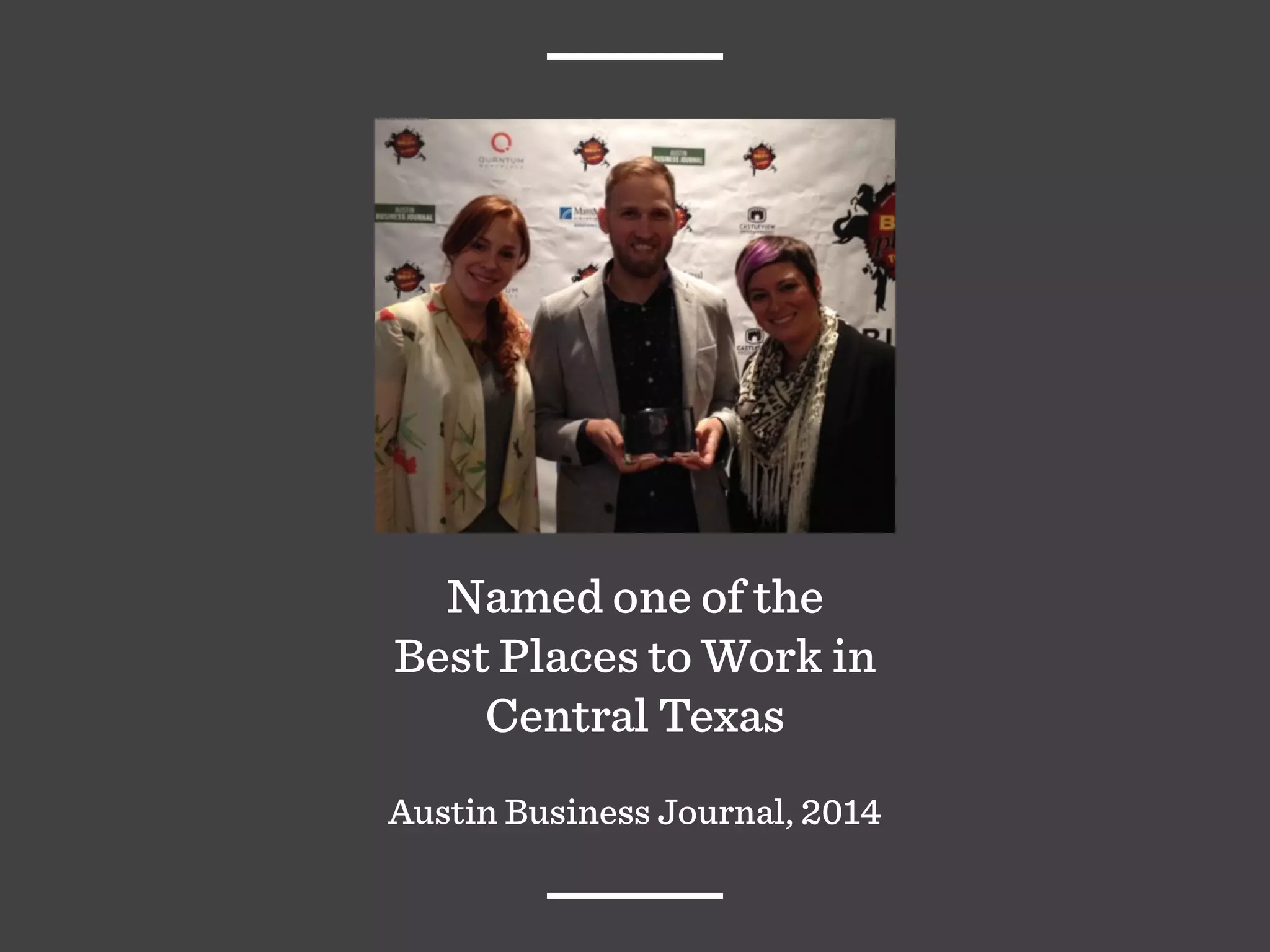 Named one of the
Best Places to Work in
Central Texas
Austin Business Journal, 2014
 