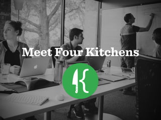 Meet Four Kitchens
 