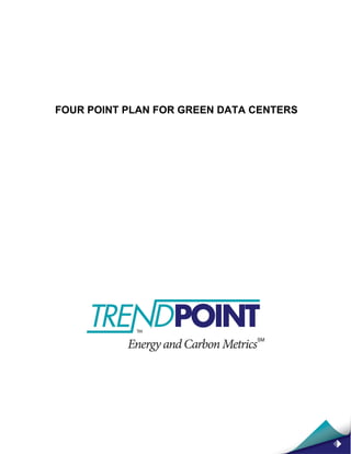 FOUR POINT PLAN FOR GREEN DATA CENTERS
 