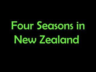 Four Seasons in New Zealand  
