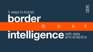 Four ways to boost border intelligence with data and analytics