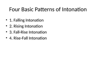 four_basic_patterns_of_intonation four basic patterns of intonation | PPTX
