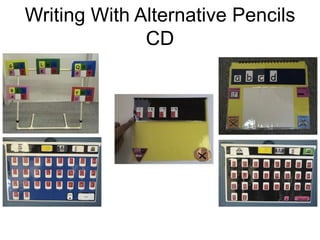 Writing With Alternative Pencils
              CD
 