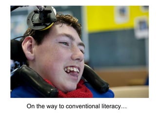 On the way to conventional literacy…
 