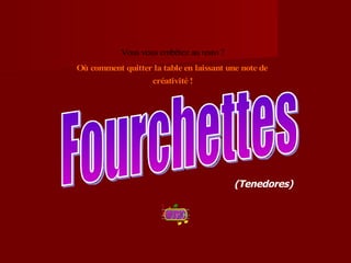 Fourchettes (Tenedores)‏ 
