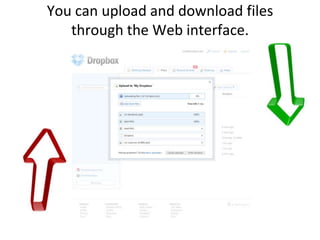 You can upload and download files through the Web interface.