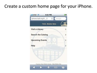Create a custom home page for your iPhone.