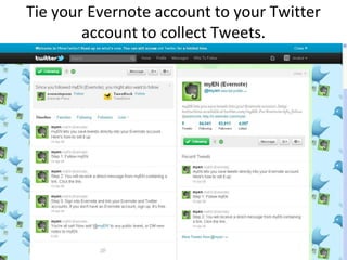 Tie your Evernote account to your Twitter account to collect Tweets.