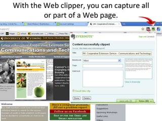 With the Web clipper, you can capture all or part of a Web page.