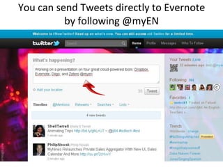 You can send Tweets directly to Evernote by following @myEN