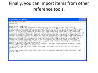 Finally, you can import items from other reference tools.<br />