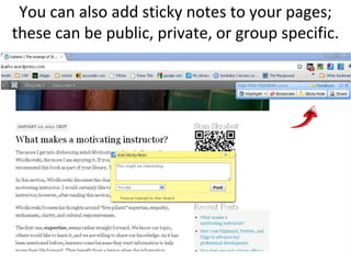 You can also add sticky notes to your pages; these can be public, private, or group specific.<br />