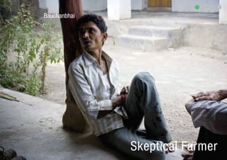 Bauchanbhai




              Skeptical Farmer
 